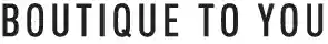 Boutique To You